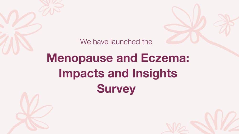 A banner saying We have launched the Menopause and Eczema: Impacts and Insights survey
